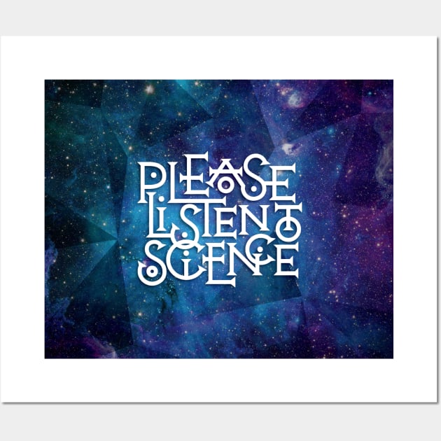 Please Listen to Science Wall Art by polliadesign